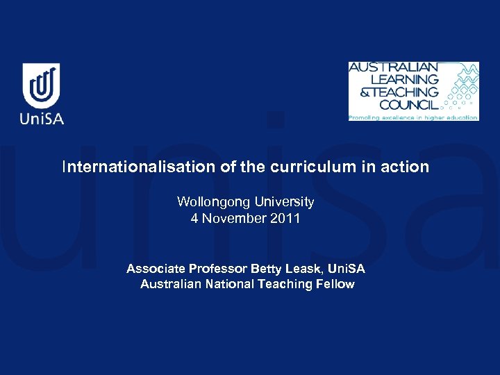 Internationalisation of the curriculum in action Wollongong University 4 November 2011 Associate Professor Betty