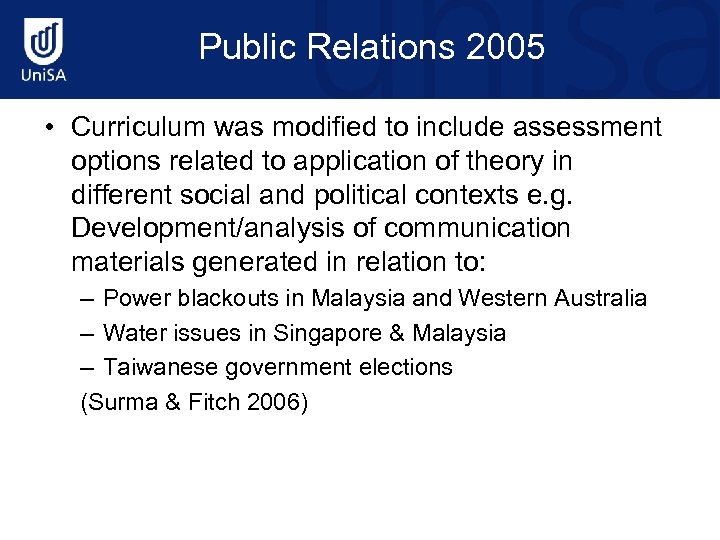 Public Relations 2005 • Curriculum was modified to include assessment options related to application