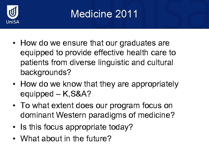 Medicine 2011 • How do we ensure that our graduates are equipped to provide