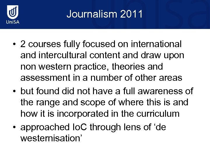 Journalism 2011 • 2 courses fully focused on international and intercultural content and draw
