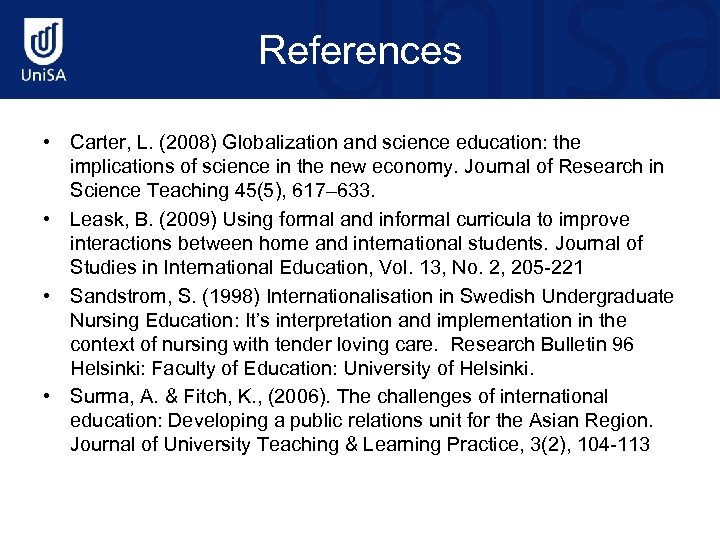 References • Carter, L. (2008) Globalization and science education: the implications of science in