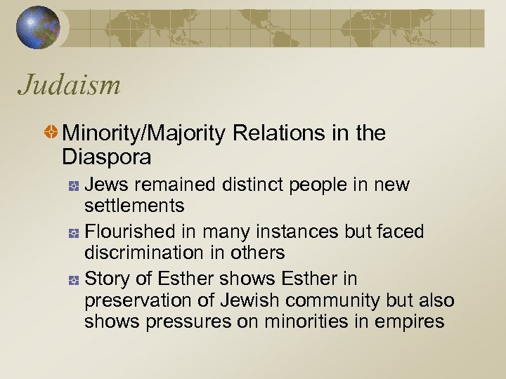 Judaism Minority/Majority Relations in the Diaspora Jews remained distinct people in new settlements Flourished