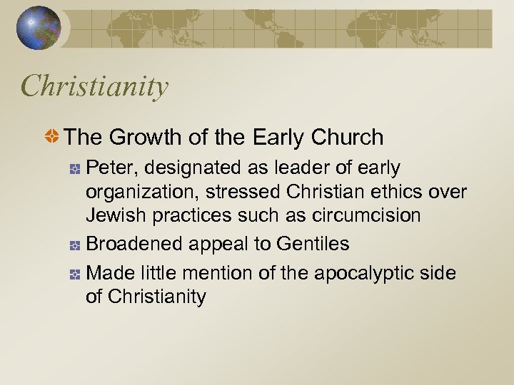 Christianity The Growth of the Early Church Peter, designated as leader of early organization,