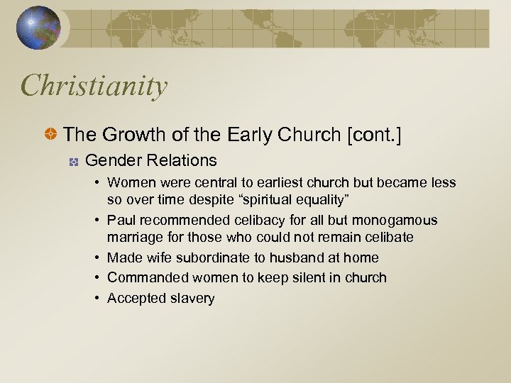 Christianity The Growth of the Early Church [cont. ] Gender Relations • Women were
