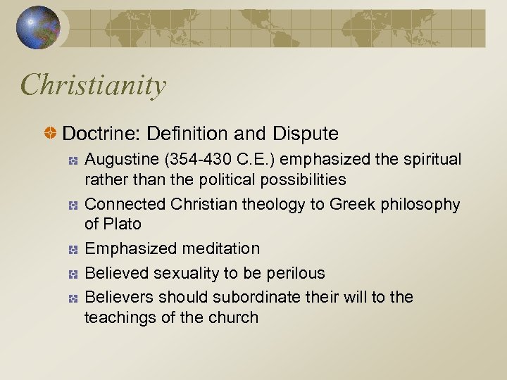 Christianity Doctrine: Definition and Dispute Augustine (354 -430 C. E. ) emphasized the spiritual