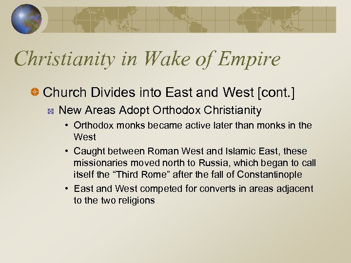 Christianity in Wake of Empire Church Divides into East and West [cont. ] New