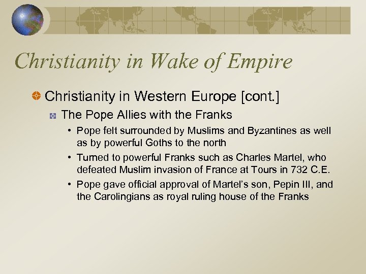 Christianity in Wake of Empire Christianity in Western Europe [cont. ] The Pope Allies
