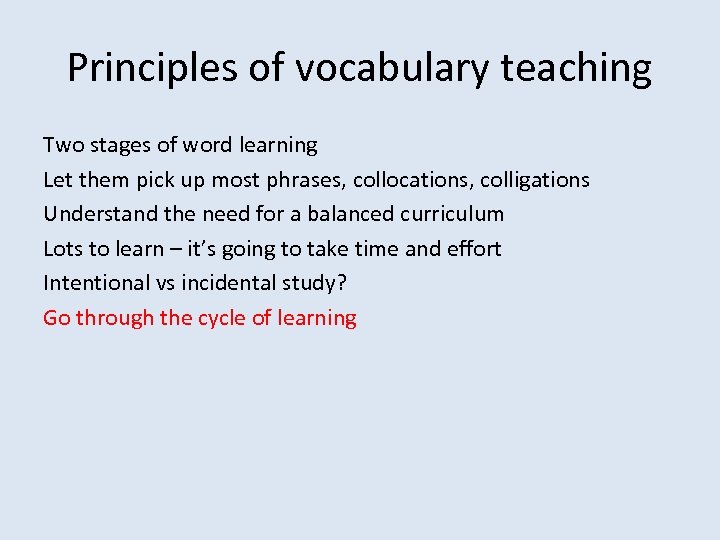 Principles of vocabulary teaching Two stages of word learning Let them pick up most