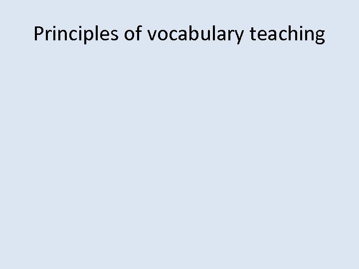 Principles of vocabulary teaching 