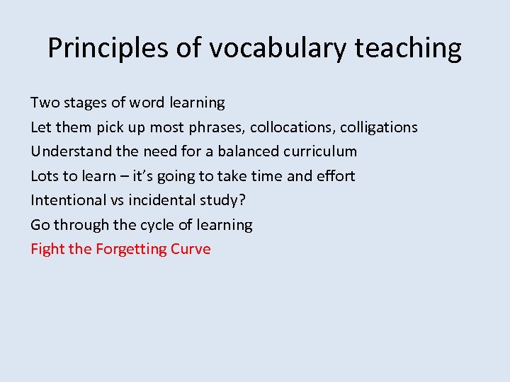 Principles of vocabulary teaching Two stages of word learning Let them pick up most