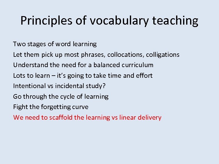 Principles of vocabulary teaching Two stages of word learning Let them pick up most