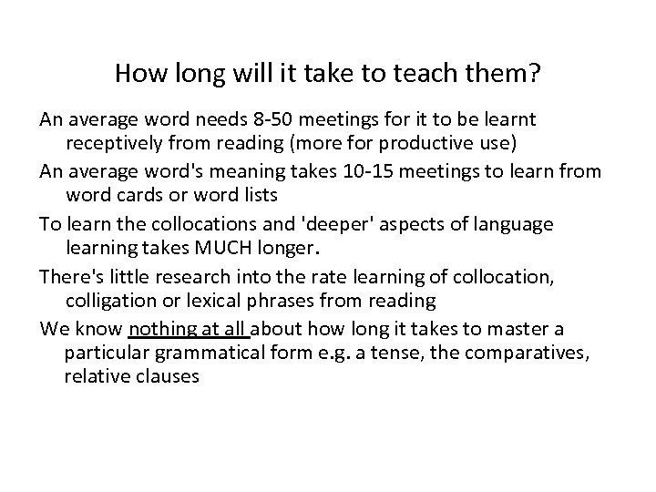 How long will it take to teach them? An average word needs 8 -50