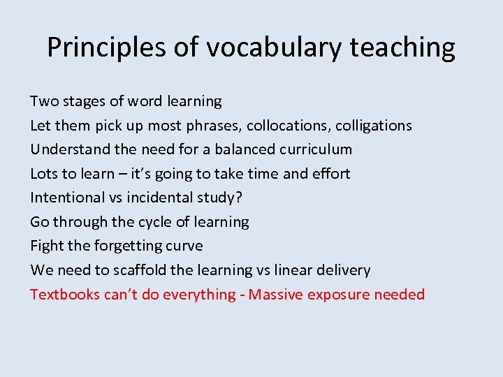 Principles of vocabulary teaching Two stages of word learning Let them pick up most