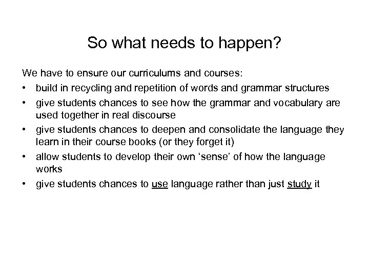 So what needs to happen? We have to ensure our curriculums and courses: •