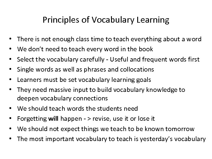 Principles of Vocabulary Learning • • • There is not enough class time to