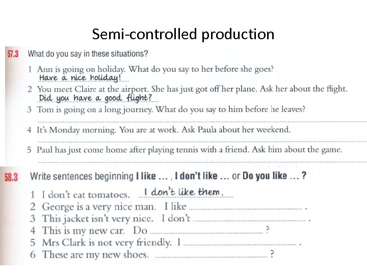 Semi-controlled production 