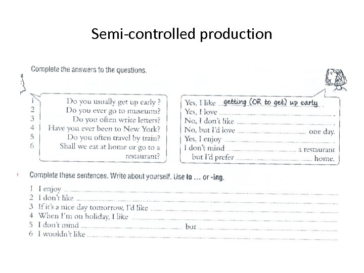 Semi-controlled production 