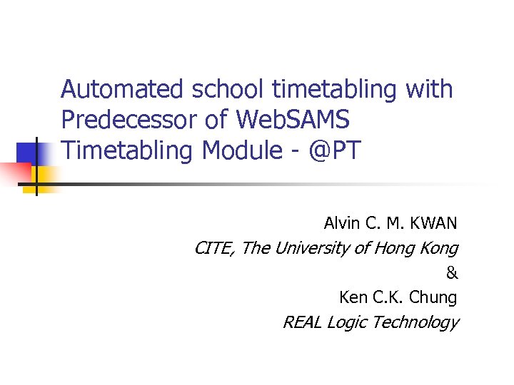 Automated school timetabling with Predecessor of Web. SAMS Timetabling Module - @PT Alvin C.