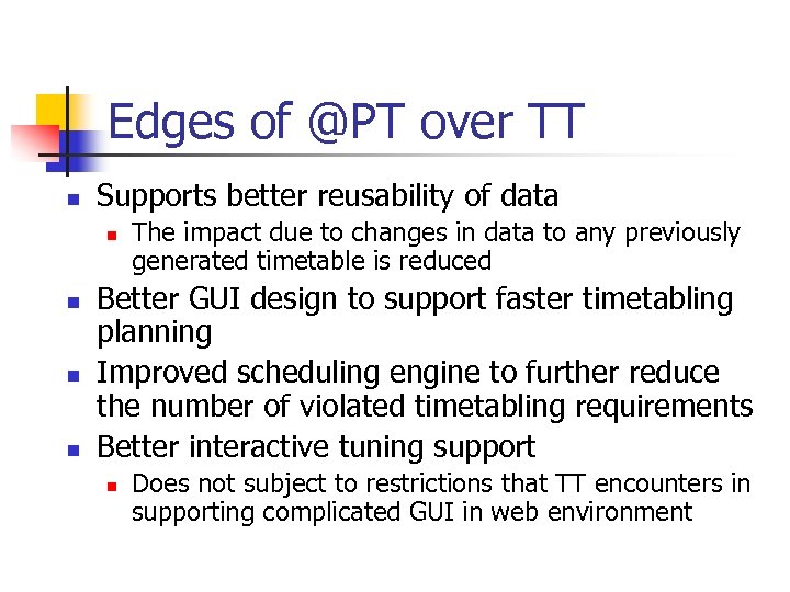 Edges of @PT over TT n Supports better reusability of data n n The