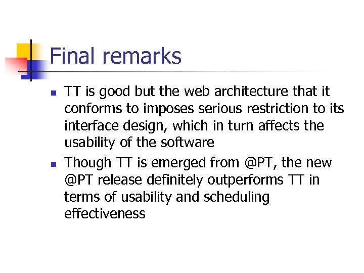 Final remarks n n TT is good but the web architecture that it conforms