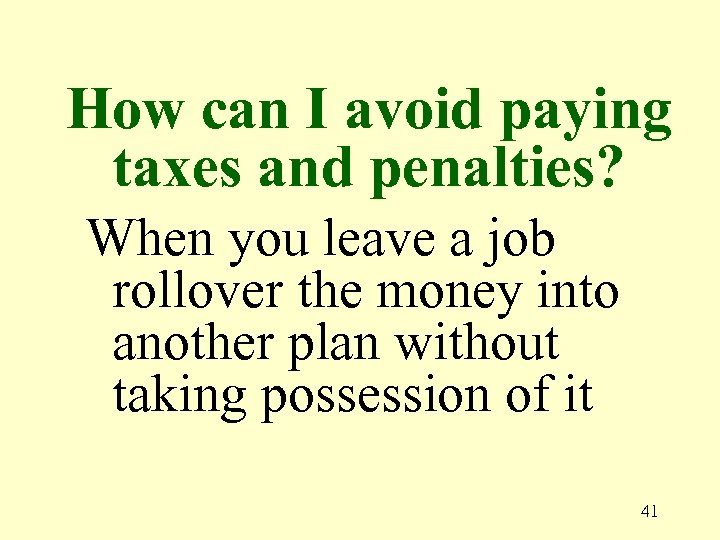 How can I avoid paying taxes and penalties? When you leave a job rollover