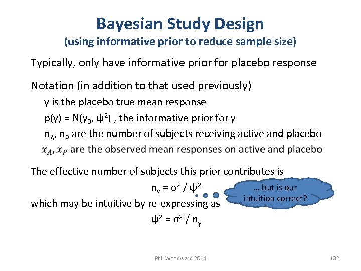 Bayesian Study Design (using informative prior to reduce sample size) Typically, only have informative