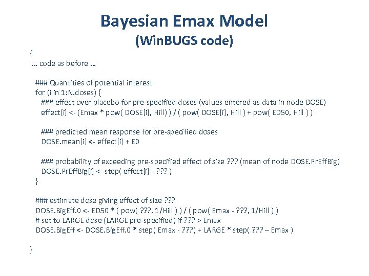 Bayesian Emax Model { … code as before … (Win. BUGS code) ### Quantities