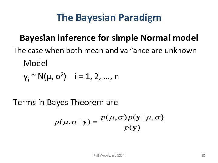 The Bayesian Paradigm Bayesian inference for simple Normal model The case when both mean