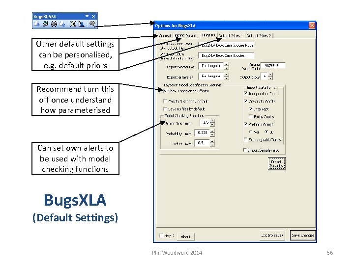 Other default settings can be personalised, e. g. default priors Recommend turn this off