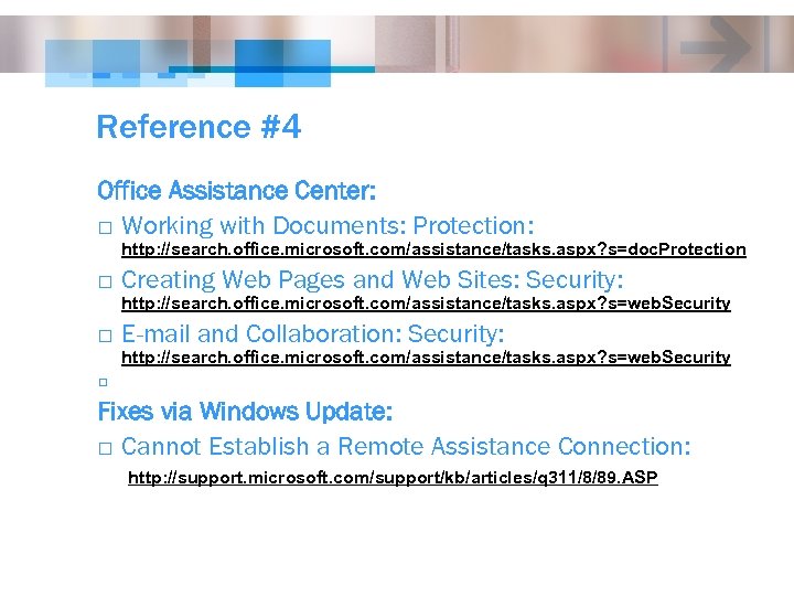 Reference #4 Office Assistance Center: o Working with Documents: Protection: http: //search. office. microsoft.