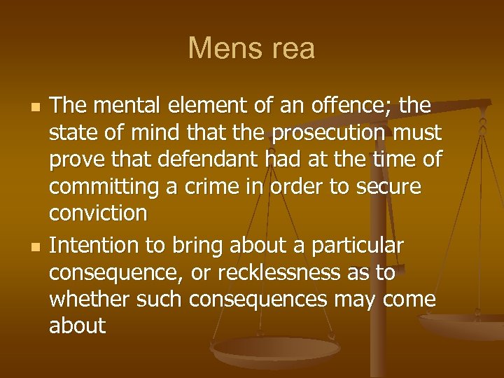 Mens rea n n The mental element of an offence; the state of mind