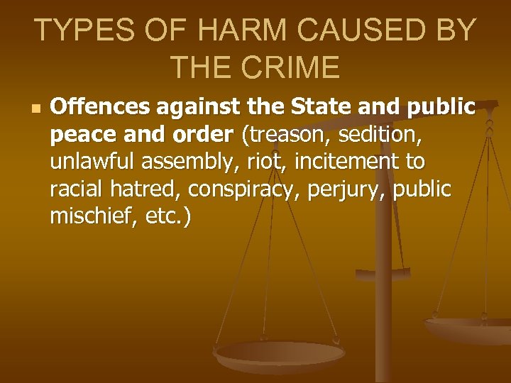 TYPES OF HARM CAUSED BY THE CRIME n Offences against the State and public