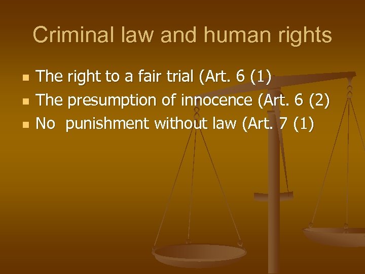Criminal law and human rights n n n The right to a fair trial