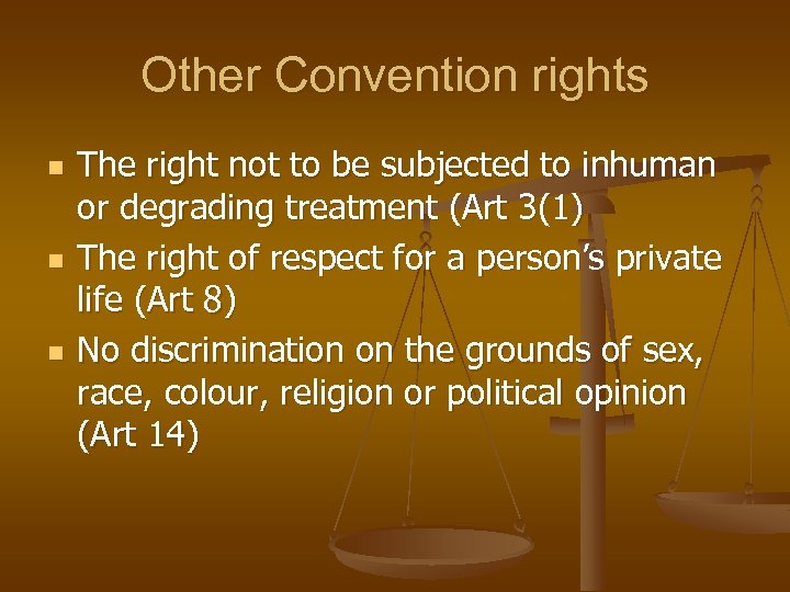 Other Convention rights n n n The right not to be subjected to inhuman