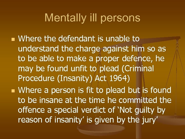 Mentally ill persons n n Where the defendant is unable to understand the charge