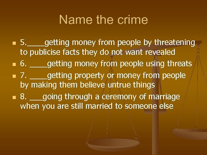 Name the crime n n 5. ____getting money from people by threatening to publicise