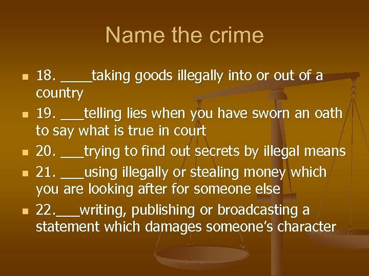 Name the crime n n n 18. ____taking goods illegally into or out of