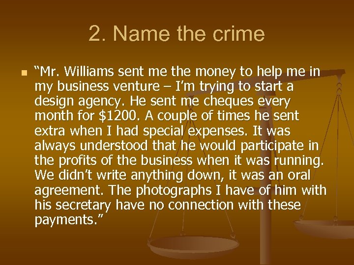 2. Name the crime n “Mr. Williams sent me the money to help me