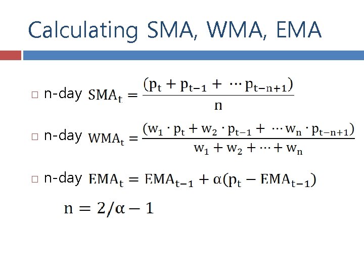 Calculating SMA, WMA, EMA n-day 