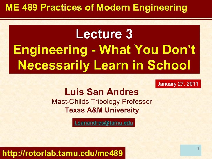 ME 489 Practices of Modern Engineering Lecture 3 Engineering - What You Don’t Necessarily