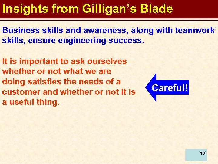 Insights from Gilligan’s Blade Business skills and awareness, along with teamwork skills, ensure engineering