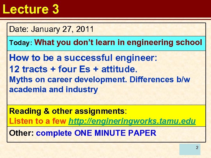 Lecture 3 Date: January 27, 2011 Today: What you don’t learn in engineering school
