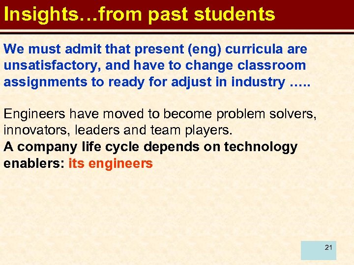 Insights…from past students We must admit that present (eng) curricula are unsatisfactory, and have