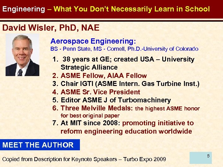 Engineering – What You Don’t Necessarily Learn in School David Wisler, Ph. D, NAE