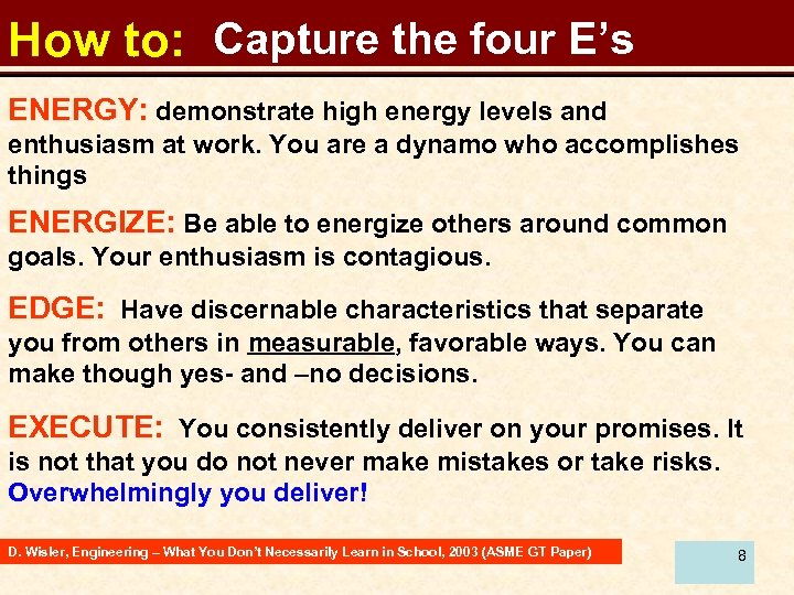 How to: Capture the four E’s ENERGY: demonstrate high energy levels and enthusiasm at