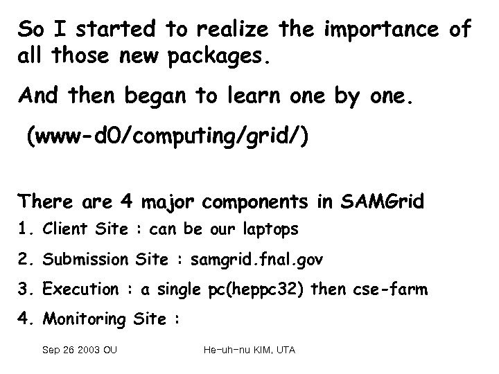 So I started to realize the importance of all those new packages. And then