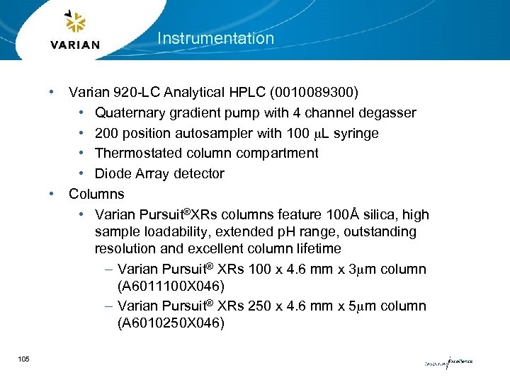 Instrumentation • • 105 Varian 920 -LC Analytical HPLC (0010089300) • Quaternary gradient pump