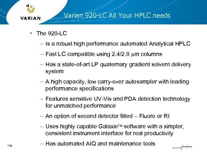 Varian 920 -LC All Your HPLC needs • The 920 -LC – Is a