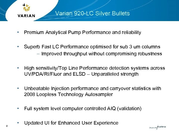 Varian 920 -LC Silver Bullets • • Superb Fast LC Performance optimised for sub