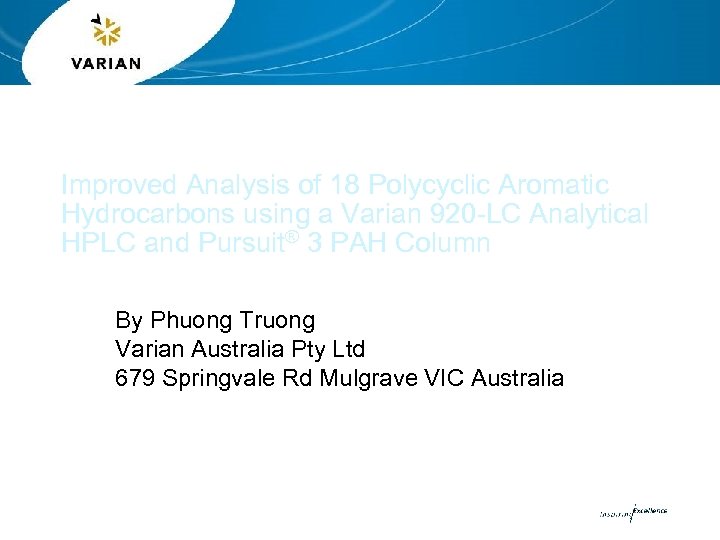 Improved Analysis of 18 Polycyclic Aromatic Hydrocarbons using a Varian 920 -LC Analytical HPLC